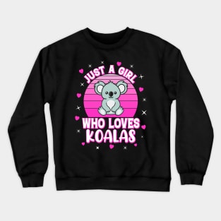 Just A Girl Who Loves Koalas Crewneck Sweatshirt